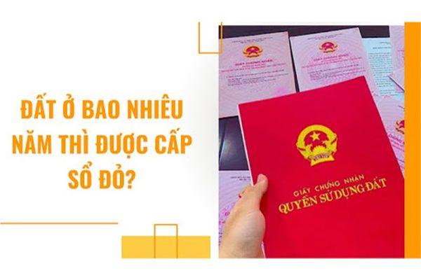 Người sử dụng đất bao nhiêu năm thì được cấp sổ đỏ?