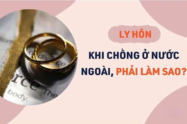 Thuận tình ly hôn khi chồng ở nước ngoài