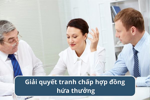 Tranh chấp hợp đồng hứa thưởng