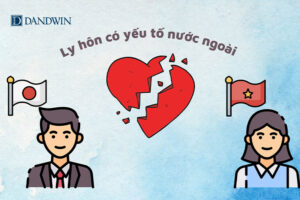 Ly hôn có yếu tố nước ngoài giải quyết như thế nào?