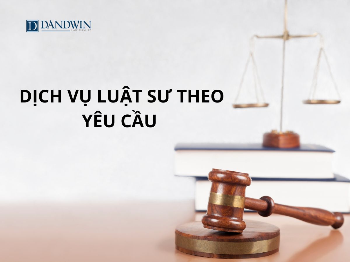 Dịch vụ luật sư theo yêu cầu 