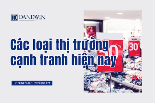 Các loại thị trường cạnh tranh hiện nay