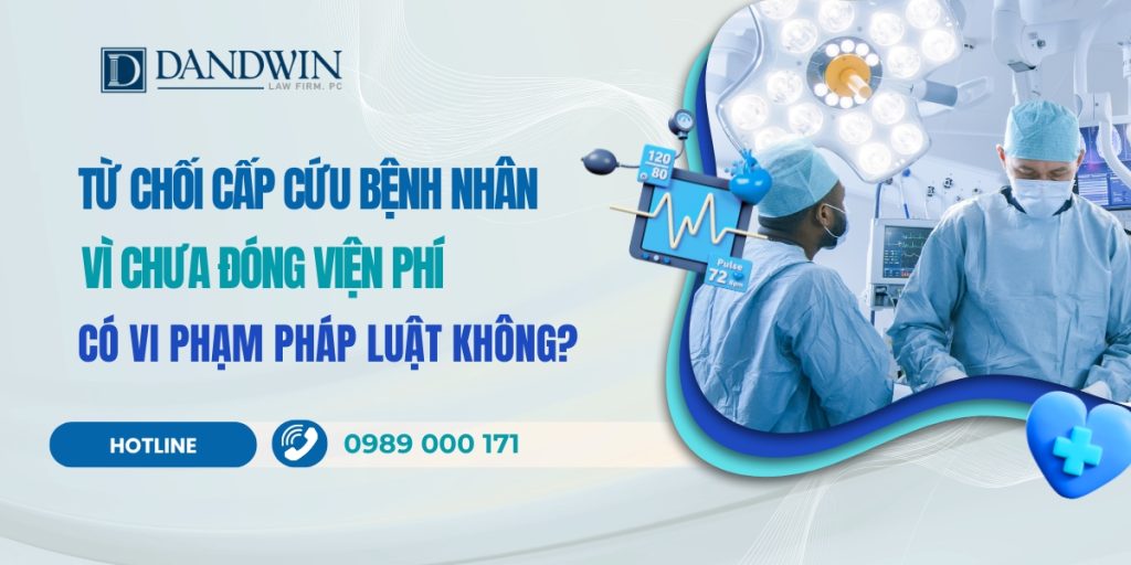 Từ chối cấp cứu bệnh nhân vì chưa đóng viện phí có vi phạm pháp luật không